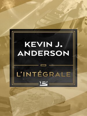 cover image of Kevin J. Anderson--L'Intégrale